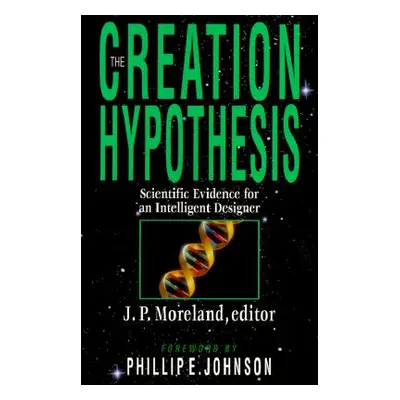 "The Creation Hypothesis: The Gospel in the African-American Experience" - "" ("Moreland J. P.")