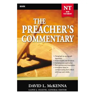 "The Preacher's Commentary - Vol. 25: Mark: 25" - "" ("McKenna David L.")