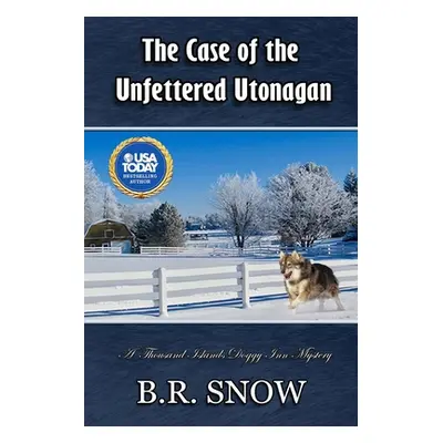 "The Case of the Unfettered Utonagan" - "" ("Snow B. R.")