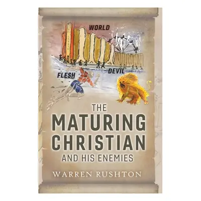 "The Maturing Christian and His Enemies" - "" ("Rushton Warren")