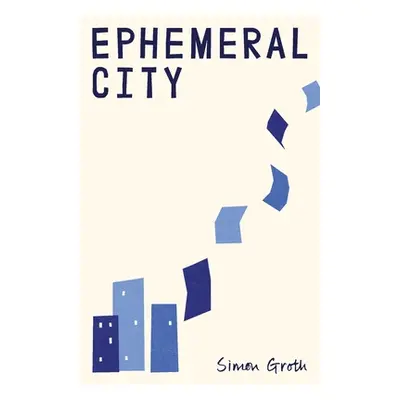 "Ephemeral City" - "" ("Groth Simon")