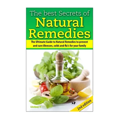 "The Best Secrets of Natural Remedies" - "" ("P Lindsey")