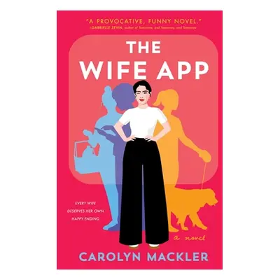 "The Wife App" - "" ("Mackler Carolyn")