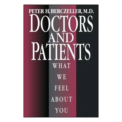 "Doctors and Patients, What We Feel about You" - "" ("Berczeller Peter")