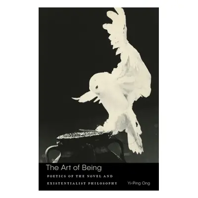 "The Art of Being: Poetics of the Novel and Existentialist Philosophy" - "" ("Ong Yi-Ping")