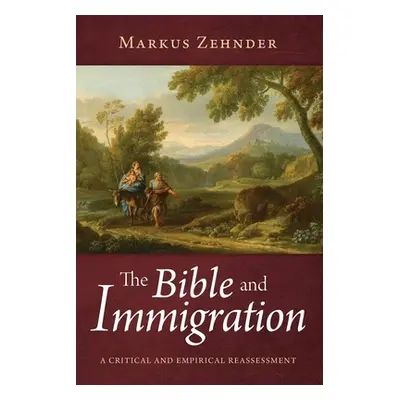 "The Bible and Immigration" - "" ("Zehnder Markus")