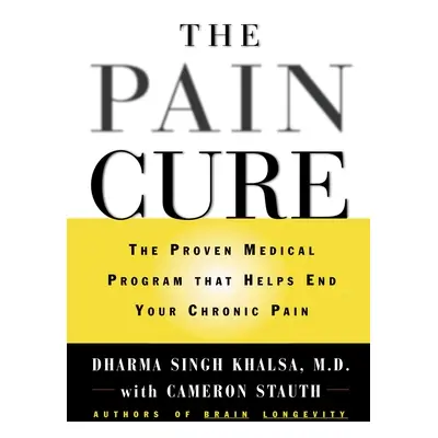 "The Pain Cure: The Proven Medical Program That Helps End Your Chronic Pain" - "" ("Khalsa Dharm