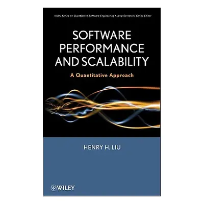 "Software Performance and Scalability: A Quantitative Approach" - "" ("Liu Henry H.")