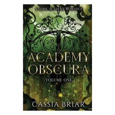 "Academy Obscura - Volume One" - "" ("Briar Cassia")