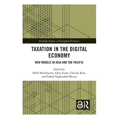 "Taxation in the Digital Economy: New Models in Asia and the Pacific" - "" ("Hendriyetty Nella")