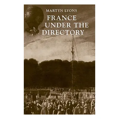 "France Under the Directory" - "" ("Lyons Martyn")