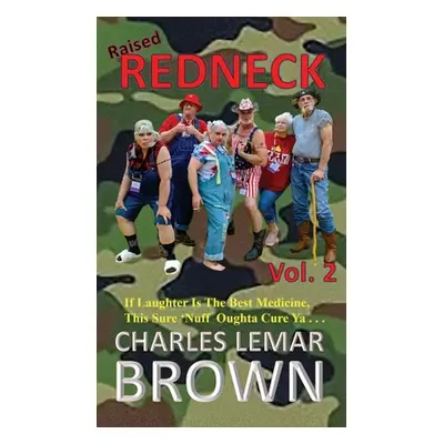 "Raised Redneck, Vol. 2" - "" ("Brown Charles Lemar")