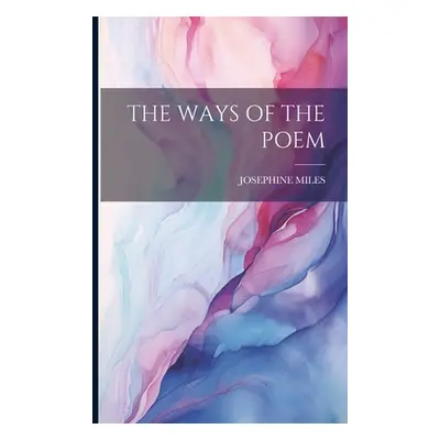 "The Ways of the Poem" - "" ("Miles Josephine")