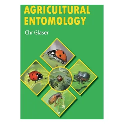 Agricultural Entomology (Glaser Chr)