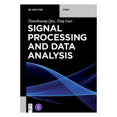 "Signal Processing and Data Analysis" - "" ("Qiu Tianshuang")