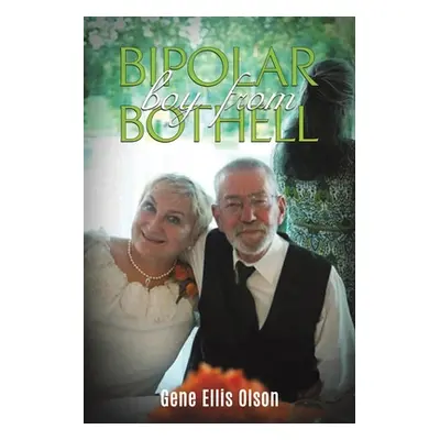 "Bipolar Boy From Bothell" - "" ("Olson Gene Ellis")