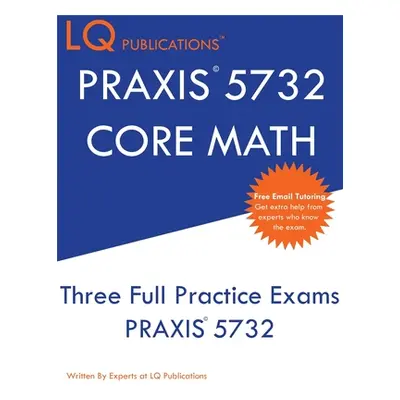 "PRAXIS 5732 CORE Math: PRAXIS CORE 5732 - Free Online Tutoring - New 2020 Edition - The most up