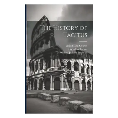 "The History of Tacitus" - "" ("Church Alfred John")