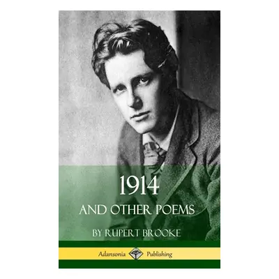 "1914 and Other Poems (World War One Poetry) (Hardcover)" - "" ("Brooke Rupert")