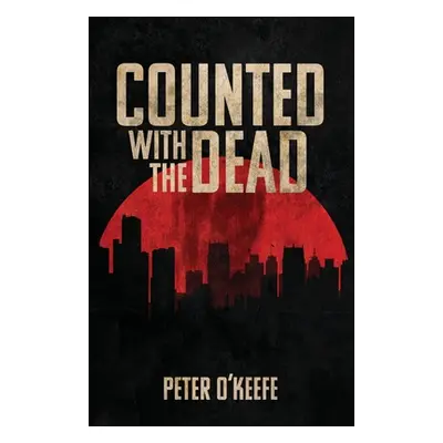 "Counted With the Dead" - "" ("O'Keefe Peter")