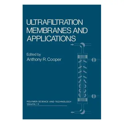 "Ultrafiltration Membranes and Applications" - "" ("Cooper Anthony R.")