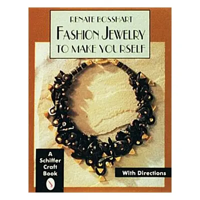 "Fashion Jewelry to Make Yourself" - "" ("Bosshart Renate")