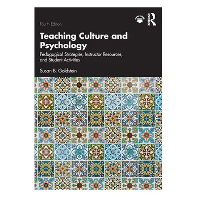 "Teaching Culture and Psychology: Pedagogical Strategies, Instructor Resources, and Student Acti