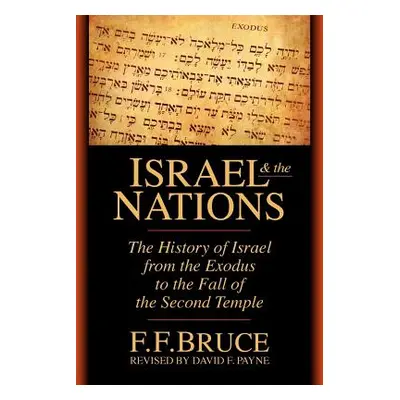 "Israel & the Nations: The History of Israel from the Exodus to the Fall of the Second Temple" -