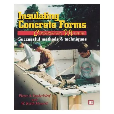 "Insulating Concrete Forms Construction Manual" - "" ("Munsell W.")