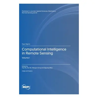 "Computational Intelligence in Remote Sensing" - "" ("Wu Yue")