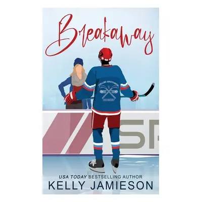 "Breakaway - A Hockey Romance" - "" ("Jamieson Kelly")