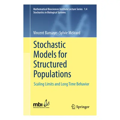 "Stochastic Models for Structured Populations: Scaling Limits and Long Time Behavior" - "" ("Mel