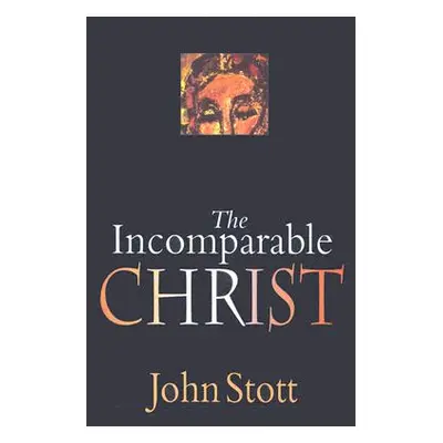 "The Incomparable Christ" - "" ("Stott John")