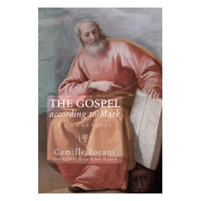 "The Gospel According to Mark: A Commentary" - "" ("Focant Camille")