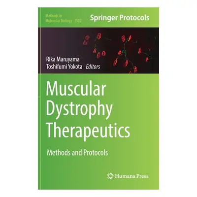 "Muscular Dystrophy Therapeutics: Methods and Protocols" - "" ("Maruyama Rika")