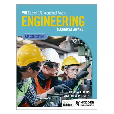 "WJEC Level 1/2 Vocational Award Engineering (Technical Award) - Student Book (Revised Edition)"