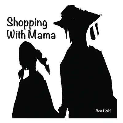 "Shopping with Mama" - "" ("Gold Bea")