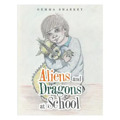 "Aliens and Dragons at School" - "" ("Sharkey Gemma")