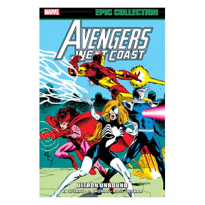 "Avengers West Coast Epic Collection: Ultron Unbound" - "" ("Thomas Roy")