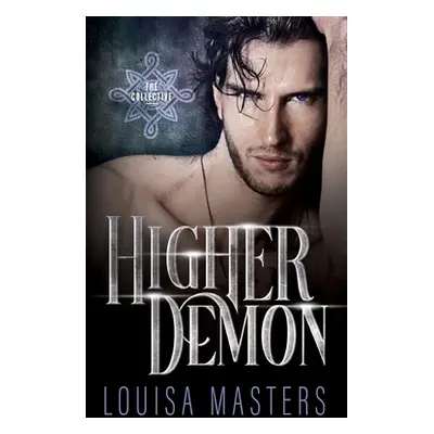 "Higher Demon" - "" ("Masters Louisa")