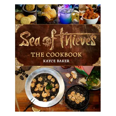 "Sea of Thieves: The Cookbook" - "" ("Baker Kayce")