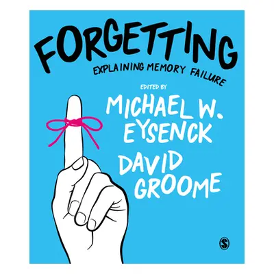 "Forgetting: Explaining Memory Failure" - "" ("Eysenck Michael W.")