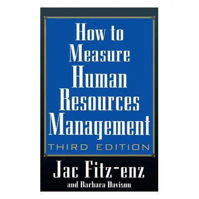 "How to Measure Human Resource Management" - "" ("Fitz-Enz Jac")