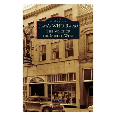 "Iowa's WHO Radio: The Voice of the Middle West" - "" ("Stein Jeff")