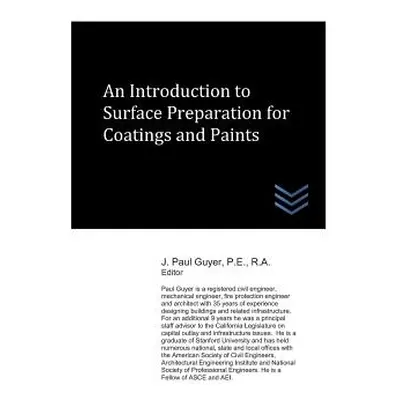 "An Introduction to Surface Preparation for Coatings and Paints" - "" ("Guyer J. Paul")