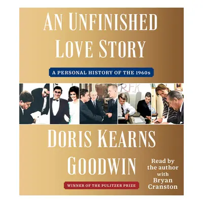 "An Unfinished Love Story: A Personal History of the 1960s" - "" ("Goodwin Doris Kearns")