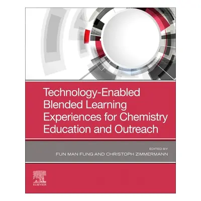 "Technology-Enabled Blended Learning Experiences for Chemistry Education and Outreach" - "" ("Fu