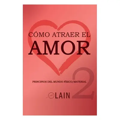 "Cmo atraer el Amor 2" - "" ("Garca Calvo Lain")