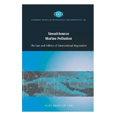 "Vessel-Source Marine Pollution: The Law and Politics of International Regulation" - "" ("Tan Al