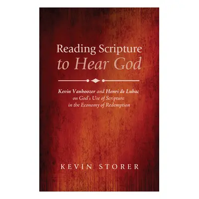 "Reading Scripture to Hear God" - "" ("Storer Kevin")